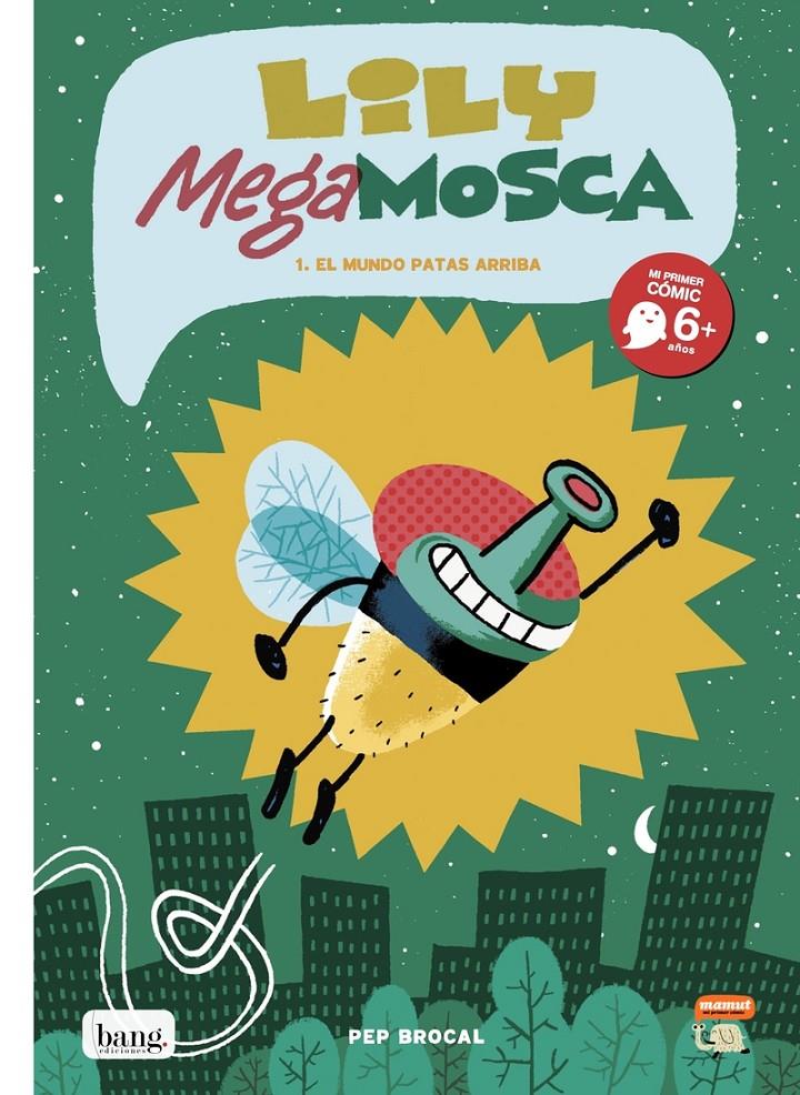 LILY MEGA MOSCA Nº1: EL MUNDO PATAS ARRIBA [RUSTICA] | BROCAL, PEP | Akira Comics  - libreria donde comprar comics, juegos y libros online