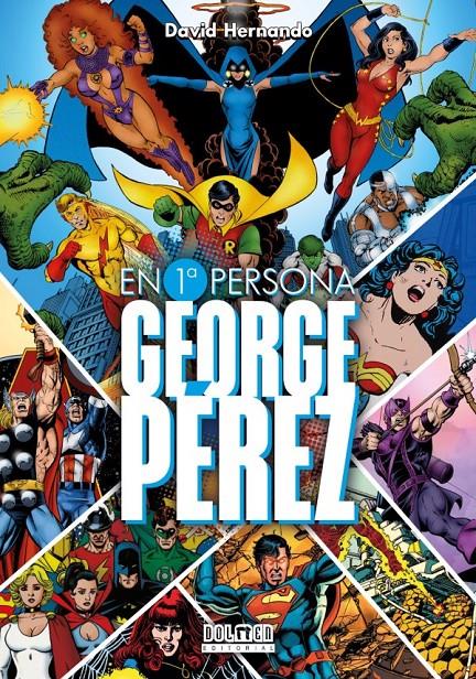EN PRIMERA PERSONA: GEORGE PEREZ [CARTONE] | HERNANDO, DAVID | Akira Comics  - libreria donde comprar comics, juegos y libros online