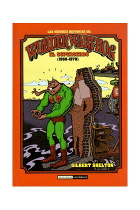 WONDER WART-HOG: EL SUPERSERDO (1968-1978) [CARTONE] | SHELTON, GILBERT | Akira Comics  - libreria donde comprar comics, juegos y libros online