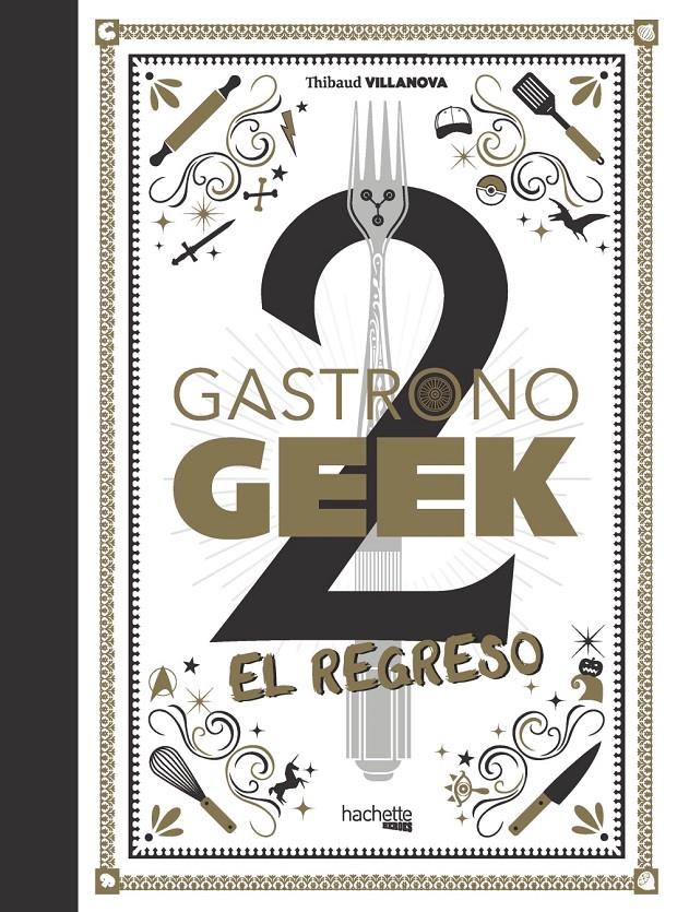 GASTRONOGEEK 2: EL REGRESO [CARTONE] | VILLANOVA, THIBAUD | Akira Comics  - libreria donde comprar comics, juegos y libros online