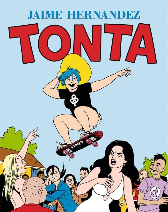 TONTA [RUSTICA] | HERNANDEZ, JAIME | Akira Comics  - libreria donde comprar comics, juegos y libros online