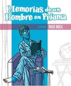 MEMORIAS DE UN HOMBRE EN PIJAMA [CARTONE] | ROCA, PACO | Akira Comics  - libreria donde comprar comics, juegos y libros online