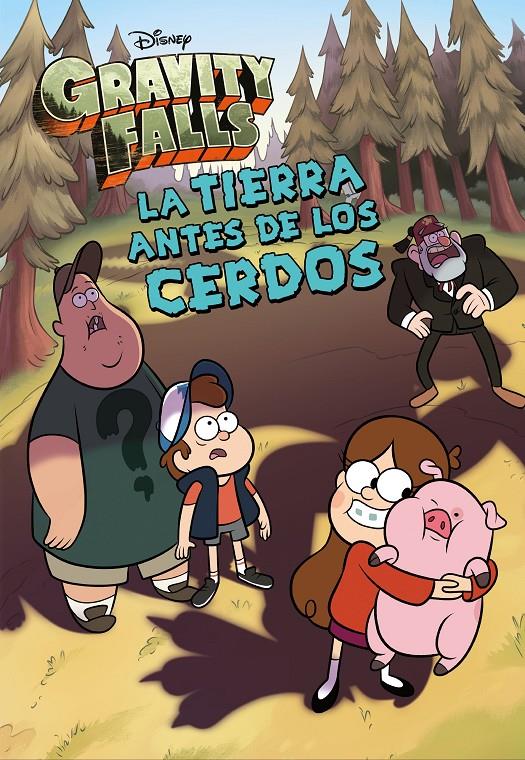 GRAVITY FALLS: LA TIERRA ANTES DE LOS CERDOS [RUSTICA] | DISNEY | Akira Comics  - libreria donde comprar comics, juegos y libros online