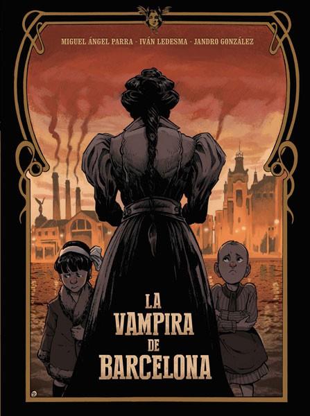 VAMPIRA DE BARCELONA (3ª EDICION), LA [CARTONE] | LEDESMA / PARRA / GONZALEZ | Akira Comics  - libreria donde comprar comics, juegos y libros online