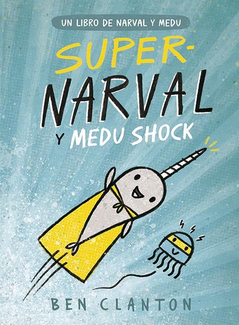 NARVAL Y MEDU Nº2: SUPERNARVAL Y MEDU SHOCK [CARTONE] | CLANTON, BEN | Akira Comics  - libreria donde comprar comics, juegos y libros online