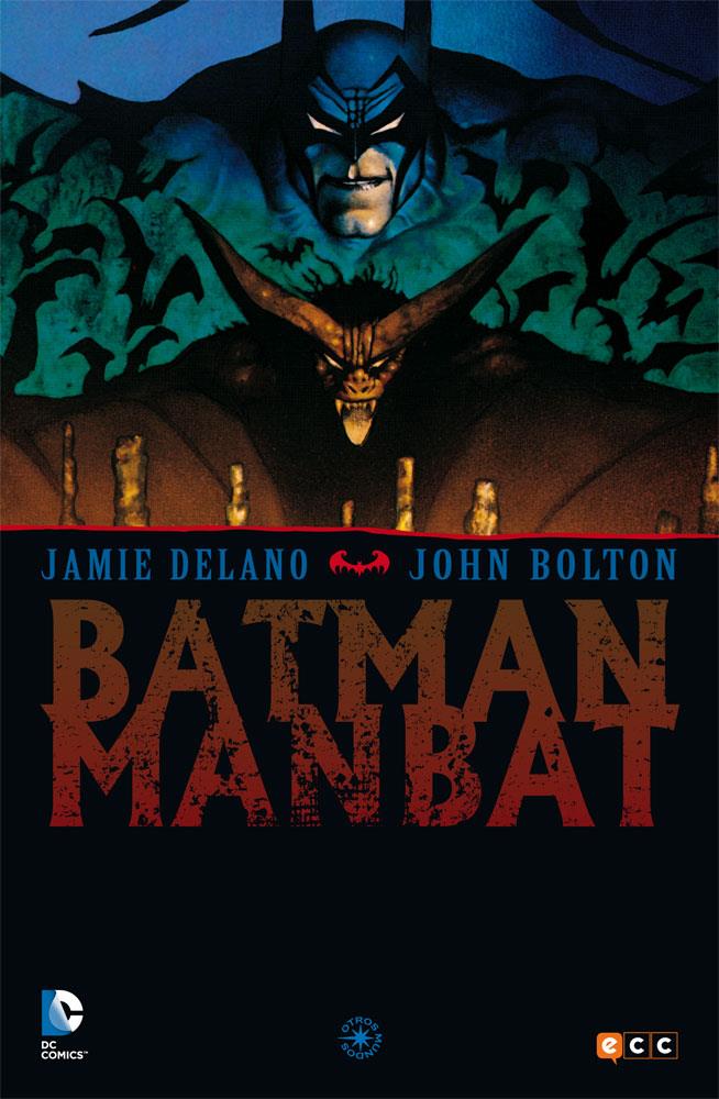 BATMAN: MANBAT [RUSTICA] | DELANO / BOLTON | Akira Comics  - libreria donde comprar comics, juegos y libros online