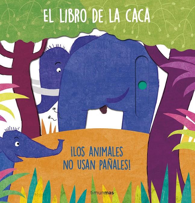 LIBRO DE LA CACA, EL: ¡LOS ANIMALES USAN PAÑALES [CARTONE] | Akira Comics  - libreria donde comprar comics, juegos y libros online