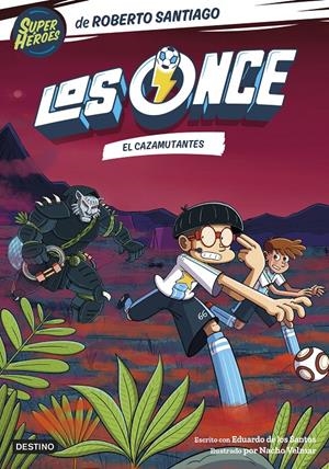 ONCE, LOS Nº07: EL CAZAMUTANTES [RUSTICA] | SANTIAGO, ROBERTO / DE LOS SANTOS, EDUARDO | Akira Comics  - libreria donde comprar comics, juegos y libros online
