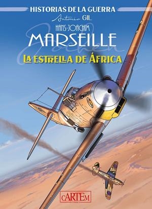HANS-JOACHIM MARSEILLE: LA ESTRELLA DE AFRICA [CARTONE] | GIL ORTEGA, ANTONIO | Akira Comics  - libreria donde comprar comics, juegos y libros online