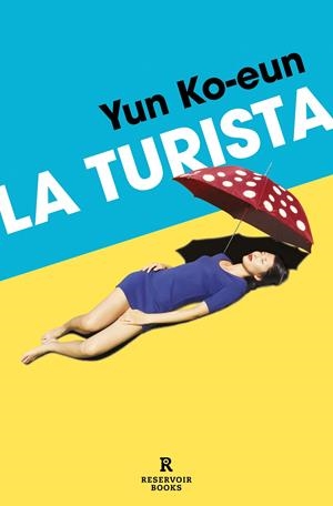 TURISTA, LA [RUSTICA] | YUN, KO-EUN | Akira Comics  - libreria donde comprar comics, juegos y libros online