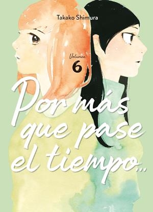 POR MAS QUE PASE EL TIEMPO Nº06 [RUSTICA] | SHIMURA, TAKAKO | Akira Comics  - libreria donde comprar comics, juegos y libros online