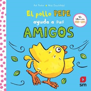 POLLO PEPE AYUDA A SUS AMIGOS, EL (LIBRO POP-UP) [CARTONE] | DENCHFIELD, NICK / PARKER, ANT | Akira Comics  - libreria donde comprar comics, juegos y libros online