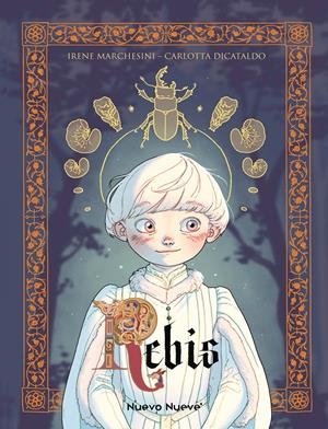 REBIS [CARTONE] | MARCHESINI, IRENE / DICATALDO, CARLOTA | Akira Comics  - libreria donde comprar comics, juegos y libros online