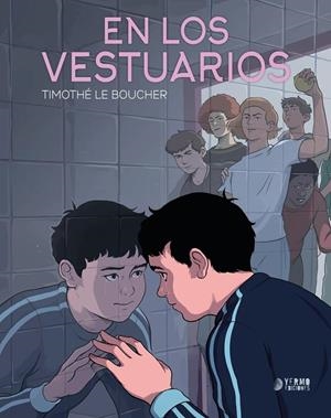 EN LOS VESTUARIOS [CARTONE] | LE BOUCHER, TIMOTHE | Akira Comics  - libreria donde comprar comics, juegos y libros online