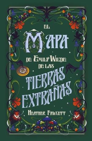 MAPA DE EMILY WILDE DE LAS TIERRAS EXTRAÑAS, EL (CRONICAS DE EMILY WILDE II) [RUSTICA] | FAWCETT, HEATHER | Akira Comics  - libreria donde comprar comics, juegos y libros online