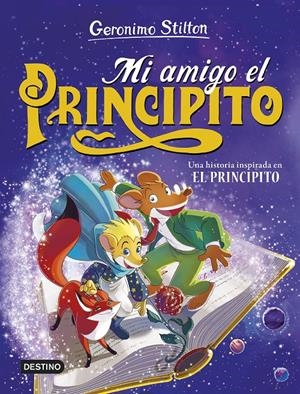 GERONIMO STILTON: MI AMIGO EL PRINCIPITO [CARTONE] | STILTON, GERONIMO | Akira Comics  - libreria donde comprar comics, juegos y libros online