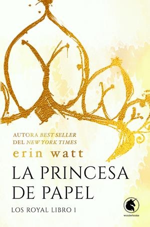 PRINCESA DE PAPEL, LA (LOS ROYAL LIBRO 1) [RUSTICA] | WATT, ERIN | Akira Comics  - libreria donde comprar comics, juegos y libros online