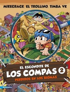 ESCONDITE DE LOS COMPAS, EL Nº02: PERDIDOS EN LOS BIOMAS [CARTONE] | MIKECRACK / TROLLINO, EL  | Akira Comics  - libreria donde comprar comics, juegos y libros online