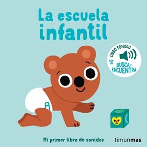 ESCUELA INFANTIL, LA: MI PRIMER LIBRO DE SONIDOS [CARTONE] | BILLET, MARION | Akira Comics  - libreria donde comprar comics, juegos y libros online
