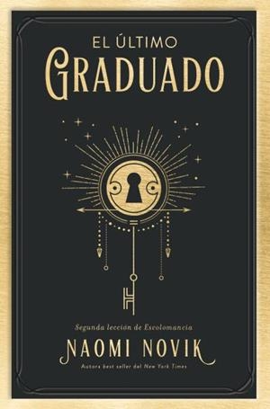 ULTIMO GRADUADO, EL (ESCOLOMANCIA 2) [BOLSILLO] | NOVIK, NAOMI | Akira Comics  - libreria donde comprar comics, juegos y libros online