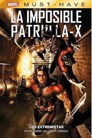 MARVEL MUST-HAVE: LA IMPOSIBLE PATRULLA-X VOL.08, LOS EXTREMISTAS [CARTONE] | LARROCA, SALVADOR | Akira Comics  - libreria donde comprar comics, juegos y libros online