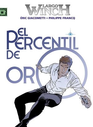 LARGO WINCH Nº24: EL PERCENTIL DE ORO [CARTONE] | FRANCQ, PHILIPPE / GIACOMETTI, ERIC | Akira Comics  - libreria donde comprar comics, juegos y libros online