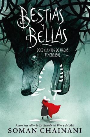 BESTIAS Y BELLAS: DOCE CUENTOS DE HADAS TENEBROSOS [CARTONE] | CHAINANI, SOMAN | Akira Comics  - libreria donde comprar comics, juegos y libros online