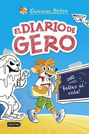 DIARIO DE GERO, EL Nº01: ¡NO FALTES AL COLE! [CARTONE] | STILTON, GERONIMO | Akira Comics  - libreria donde comprar comics, juegos y libros online