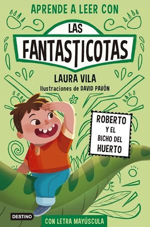 FANTASTICOTAS, LAS Nº10: ROBERTO Y EL BICHO DEL HUERTO [RUSTICA] | VILA, LAURA / PAVON, DAVID | Akira Comics  - libreria donde comprar comics, juegos y libros online