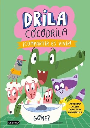 DRILA COCODRILA Nº6: ¡COMPARTIR ES VIVIR! (APRENDO A LEER CON MI PRIMER COMIC) [CARTONE] | GOMEZ | Akira Comics  - libreria donde comprar comics, juegos y libros online