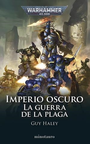 WARHAMMER 40.000 IMPERIO OSCURO Nº02: LA GUERRA DE LA PLAGA [RUSTICA] | HALEY, GUY | Akira Comics  - libreria donde comprar comics, juegos y libros online