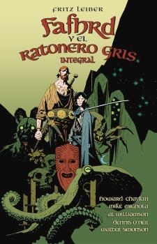 FAFHRD Y EL RATONERO GRIS DE FRITZ LEIBER: OBRA COMPLETA (COMIC) [CARTONE] | MIGNOLA, MIKE | Akira Comics  - libreria donde comprar comics, juegos y libros online