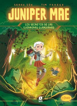 JUNIPER MAE VOL.2: LOS SECRETOS DE LAS GUERRERAS GUARDIANAS [CARTONE] | SOH, SARAH / FRASER, TIM | Akira Comics  - libreria donde comprar comics, juegos y libros online