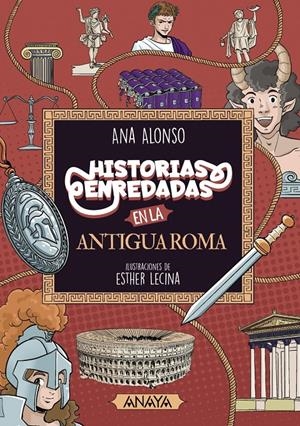 HISTORIAS ENREDADAS EN LA ANTIGUA ROMA [RUSTICA] | ALONSO, ANA / LECINA, ESTHER | Akira Comics  - libreria donde comprar comics, juegos y libros online