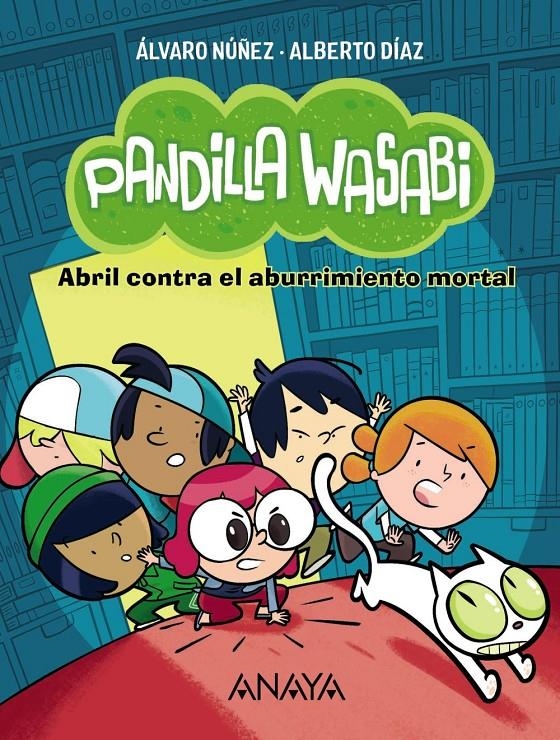PANDILLA WASABI Nº01: ABRIL CONTRA EL ABURRIMIENTO MORTAL [RUSTICA] | DIAZ, ALBERTO / NUÑEZ, ALVARO | Akira Comics  - libreria donde comprar comics, juegos y libros online
