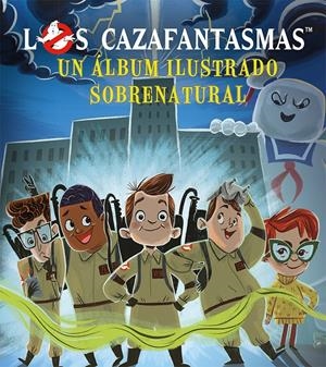 CAZAFANTASMAS, LOS: UN ALBUM ILUSTRADO SOBRENATURAL [CARTONE] | Akira Comics  - libreria donde comprar comics, juegos y libros online