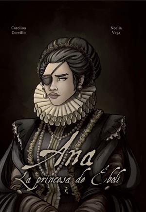 ANA LA PRINCESA DE EBOLI [CARTONE] | Akira Comics  - libreria donde comprar comics, juegos y libros online