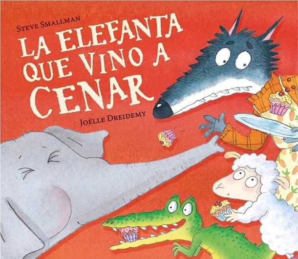 ELEFANTA QUE VINO A CENAR, LA (LA OVEJITA QUE VINO A CENAR) [CARTONE] | SMALLMAN, STEVE / DREIDEMY, JOELLE | Akira Comics  - libreria donde comprar comics, juegos y libros online