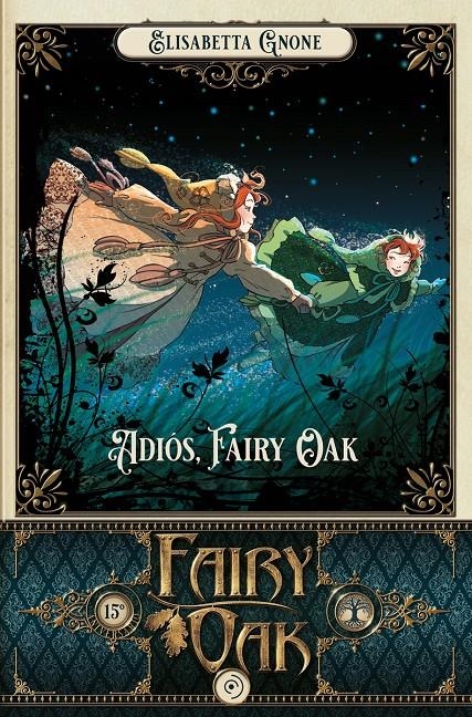 FAIRY OAK Nº07: ADIOS, FAIRY OAK [CARTONE] | GNONE, ELISABETTA | Akira Comics  - libreria donde comprar comics, juegos y libros online