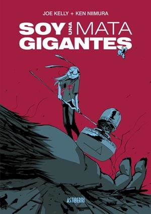 SOY UNA MATAGIGANTES (NUEVA EDICION) [RUSTICA] | KELLY, JOE / NIIMURA, KEN | Akira Comics  - libreria donde comprar comics, juegos y libros online