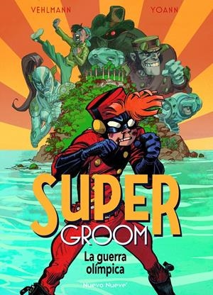 SUPERGROOM VOL.2: LA GUERRA OLIMPICA [CARTONE] | VEHLMANN, FABIEN / CHIVARD, YOANN | Akira Comics  - libreria donde comprar comics, juegos y libros online
