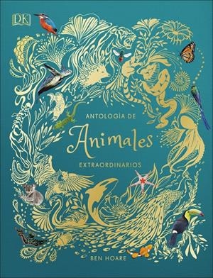 ANTOLOGIA DE ANIMALES EXTRAORDINARIOS [CARTONE] | HOARE, BEN / RIZZA, ANGELA / LONG, DANIEL / TERRAZZINI, DANIELA | Akira Comics  - libreria donde comprar comics, juegos y libros online