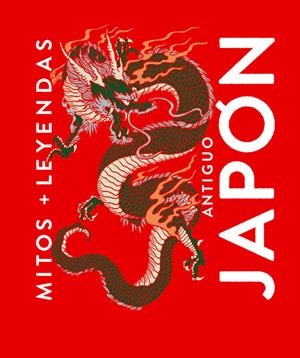 MITOS Y LEYENDAS ANTIGUO JAPON [CARTONE] | Akira Comics  - libreria donde comprar comics, juegos y libros online