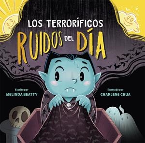 TERRORIFICOS RUIDOS DEL DIA [CARTONE] | BEATTY, MELINDA / CHUA, CHARLENE | Akira Comics  - libreria donde comprar comics, juegos y libros online