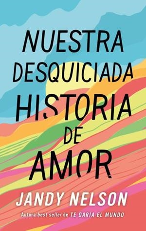 NUESTRA DESQUICIADA HISTORIA DE AMOR [RUSTICA] | NELSON, JANDY | Akira Comics  - libreria donde comprar comics, juegos y libros online