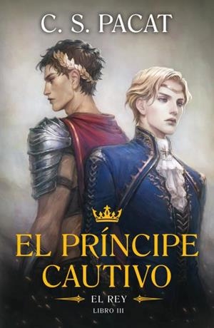 PRINCIPE CAUTIVO: EL REY (LIBRO 3) [RUSTICA] | PACAT, C. S. | Akira Comics  - libreria donde comprar comics, juegos y libros online