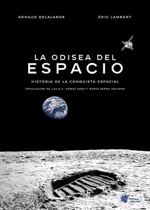 ODISEA DEL ESPACIO, LA: HISTORIA DE LA CONQUISTA ESPACIAL [CARTONE] | DELALANDE, ARNAUD / LAMBERT, ERIC  | Akira Comics  - libreria donde comprar comics, juegos y libros online