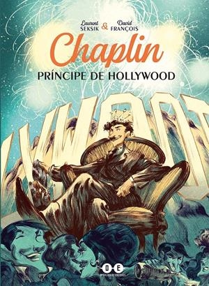 CHAPLIN: PRINCIPE DE HOLLYWOOD [CARTONE] | SEKSIK, LAURENT / FRANÇOIS, DAVID | Akira Comics  - libreria donde comprar comics, juegos y libros online