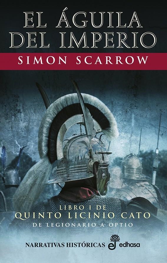 AGUILA DEL IMPERIO, EL (QUINTO LICINIO CATO I) [RUSTICA] | SCARROW, SIMON | Akira Comics  - libreria donde comprar comics, juegos y libros online
