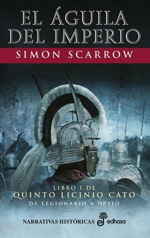 AGUILA DEL IMPERIO, EL (QUINTO LICINIO CATO I) [RUSTICA] | SCARROW, SIMON | Akira Comics  - libreria donde comprar comics, juegos y libros online